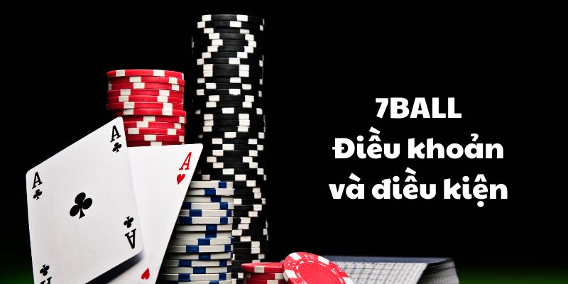 Điều khoản điều kiện 7BALL có quyền từ chối trách nhiệm