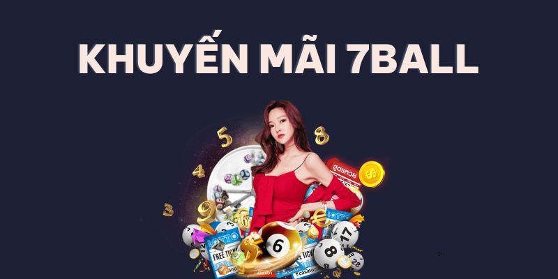 Đăng ký thành viên mới nhận khuyến mãi 7BALL cực đã