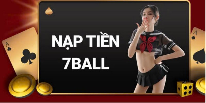 Năm bước cơ bản tham gia thực hiện nạp tiền 7BALL thông qua ví điện tử 