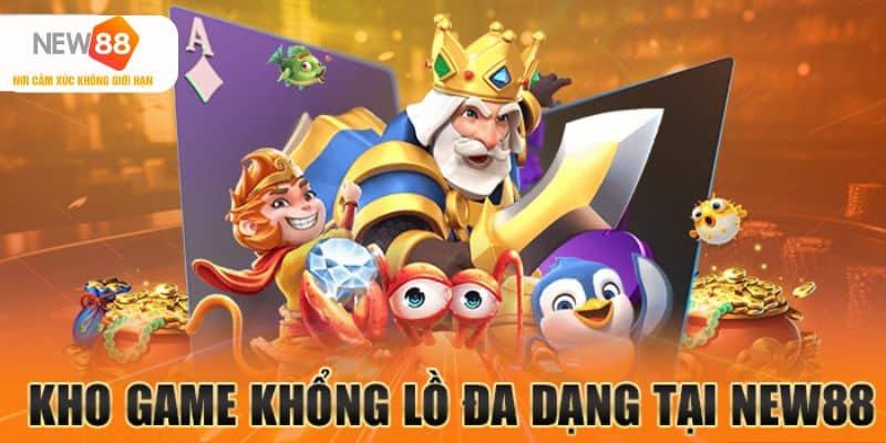 Giới thiệu nhà cái new88 - nơi sở hữu một kho game đồ sộ