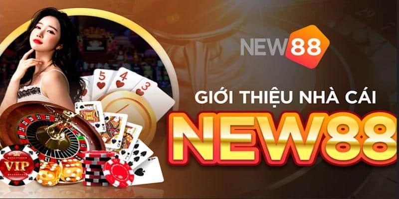 Giới thiệu nhà cái new88 - Sân chơi giải trí đỉnh cao