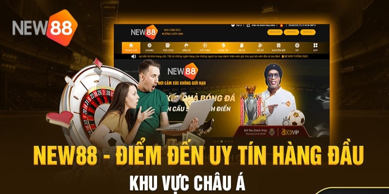 Giới thiệu nhà cái new88 với ưu điểm tuyệt vời